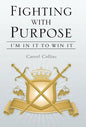 Fighting with Purpose: I'm in It to Win It - Hardcover