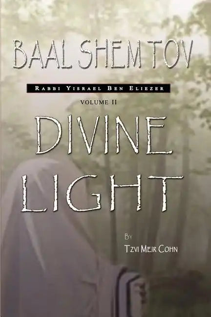 Baal Shem Tov: Divine Light - Paperback