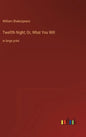 Twelfth Night; Or, What You Will: in large print - Hardcover