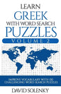 Learn Greek with Word Search Puzzles Volume 2: Learn Greek Language Vocabulary with 130 Challenging Bilingual Word Find Puzzles for All Ages - Paperback
