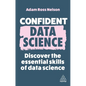 Confident Data Science: Discover the Essential Skills of Data Science - Hardcover