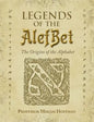 Legends of the AlefBet: The Origins of the Alphabet - Hardcover