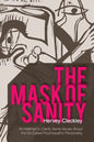 The Mask of Sanity: An Attempt to Clarify Some Issues about the So-Called Psychopathic Personality - Paperback