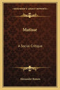 Matisse: A Social Critique - Paperback