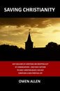 Saving Christianity: Why Millions of Christians are Dropping Out of Congregations - And How a Return to Early Christian Basics Can Give Chr - Paperback