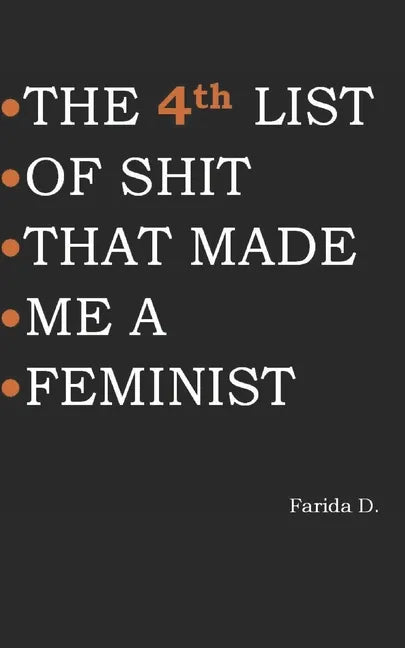 THE 4th LIST OF SHIT THAT MADE ME A FEMINIST - Paperback