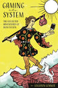 Gaming the System: The Collected Adventures of Ross Fulton - Paperback