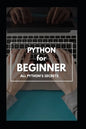 Python for Beginner: The Complete Guide 2020 - Paperback