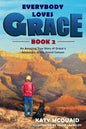 Everybody Loves Grace: An Amazing True Story of Grace's Adventure to the Grand Canyon - Paperback