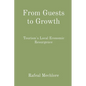 From Guests to Growth: Tourism's Local Economic Resurgence - Paperback