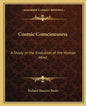 Cosmic Consciousness: A Study in the Evolution of the Human Mind - Paperback