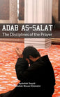 Adab as Salat: The Disciplines of the Prayer - Hardcover