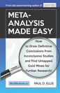 Meta-Analysis Made Easy: How to Draw Definitive Conclusions from Inconclusive Studies and Find Untapped Opportunities for Further Research! - Paperback