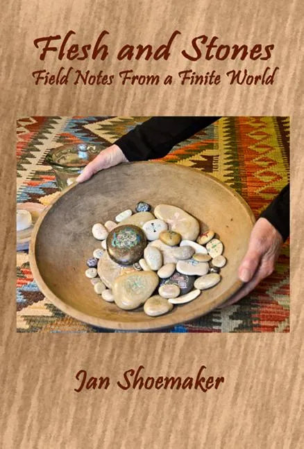 Flesh and Stones: Field Notes from a Finite World - Paperback