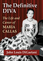 The Definitive Diva: The Life and Career of Maria Callas - Paperback