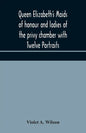 Queen Elizabeth's maids of honour and ladies of the privy chamber with Twelve Portraits - Paperback