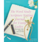 The Word Study Scripture Writing Journal for Young ladies (KJV): Encouraging Truths to Renew the Heart and Mind - Paperback