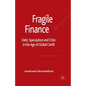 Fragile Finance: Debt, Speculation and Crisis in the Age of Global Credit - Paperback