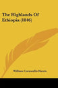 The Highlands Of Ethiopia (1846) - Paperback