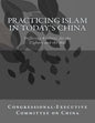 Practicing Islam in today's China: Differing Realities for the Uighurs and the Hui - Paperback
