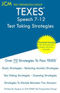 TEXES Speech 7-12 - Test Taking Strategies: TEXES 129 Exam - Free Online Tutoring - New 2020 Edition - The latest strategies to pass your exam. - Paperback