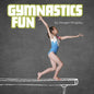 Gymnastics Fun - Hardcover