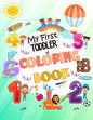 My First Toddler Coloring Book: My First Big Book of Easy Educational Coloring Pages of Animal Letters A to Z, Numbers for Boys & Girls, Kids ages 1-4 - Paperback