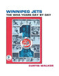Winnipeg Jets: The WHA Years Day By Day - Paperback