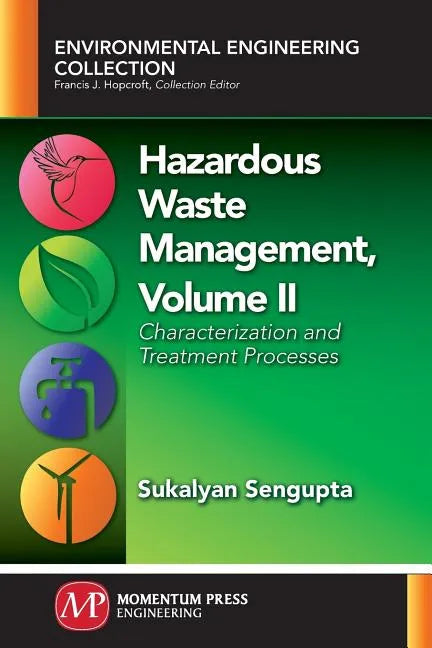 Hazardous Waste Management, Volume II: Characterization and Treatment Processes - Paperback