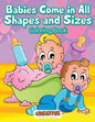 Babies Come in All Shapes and Sizes Coloring Book - Paperback