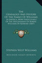 The Genealogy And History Of The Family Of Williams: In America, More Particularly Of The Descendants Of Robert Williams Of Roxbury (1847) - Paperback