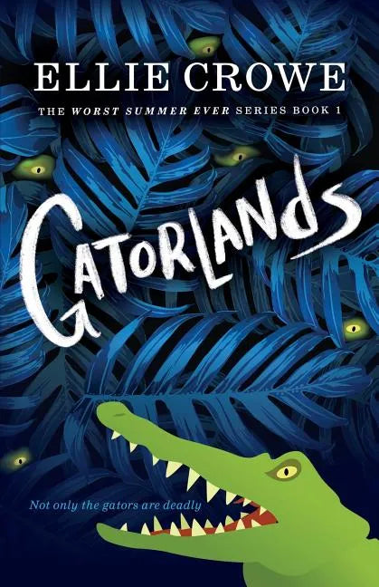 Gatorlands: The Worst Summer Ever Series Book 1 - Paperback