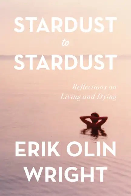 Stardust to Stardust: Reflections on Living and Dying - Paperback