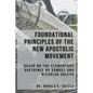 Foundational Principles of the New Apostolic Movement: A Bible Study - Paperback