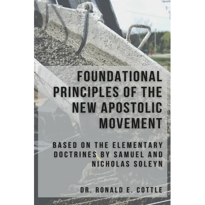 Foundational Principles of the New Apostolic Movement: A Bible Study - Paperback