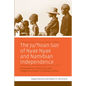 The Ju/'Hoan San of Nyae Nyae and Namibian Independence: Development, Democracy, and Indigenous Voices in Southern Africa - Paperback
