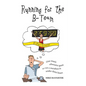 Running for the B-Team: One man's obsessive quest to run a marathon in under 3 hours - Paperback