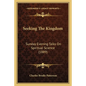 Seeking The Kingdom: Sunday Evening Talks On Spiritual Science (1889) - Paperback