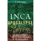 Inca Apocalypse: The Spanish Conquest and the Transformation of the Andean World - Hardcover