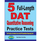 5 Full-Length DAT Quantitative Reasoning Practice Tests: The Practice You Need to Ace the DAT Quantitative Reasoning Test - Paperback