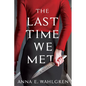 The Last Time We Met - Hardcover
