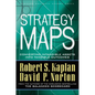 Strategy Maps: Converting Intangible Assets Into Tangible Outcomes - Hardcover