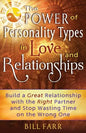 The Power of Personality Types in Love and Relationships: Build a Great Relationship with the Right Partner and Stop Wasting Time on the Wrong One - Paperback