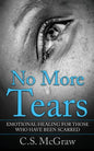 No More Tears: Emotional Healing For Those Who Have Been Scarred - Paperback