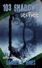 103 Shadows Set Free: Selected Poems - Paperback
