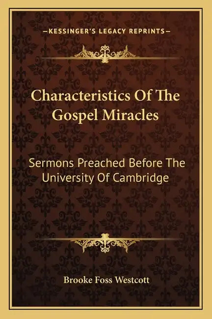 Characteristics of the Gospel Miracles: Sermons Preached Before the University of Cambridge - Paperback