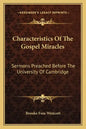 Characteristics of the Gospel Miracles: Sermons Preached Before the University of Cambridge - Paperback