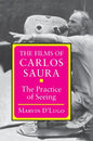 The Films of Carlos Saura: The Practice of Seeing - Paperback