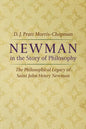 Newman in the Story of Philosophy: The Philosophical Legacy of Saint John Henry Newman - Paperback