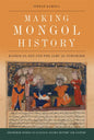 Making Mongol History: Rashid Al-Din and the Jamiʿ Al-Tawarikh - Paperback